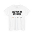 How to Flirt With Girls Tee — "step 1: open chat" Graphic T-Shirt